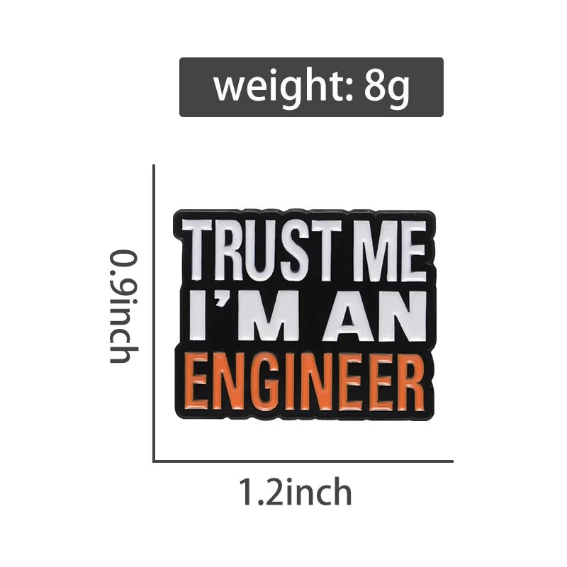 Trust Me I'm An Engineer Enamel Pin — STEM Humor Lapel Badge (Multiple Quantity Options)