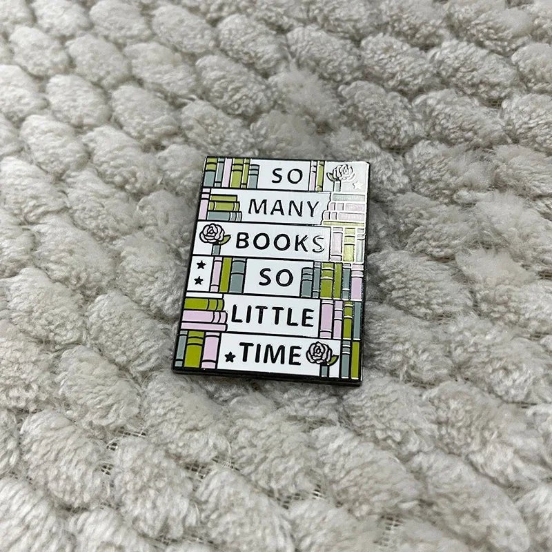 So Many Books So Little Time Enamel Pin — Book Lover Lapel Badge