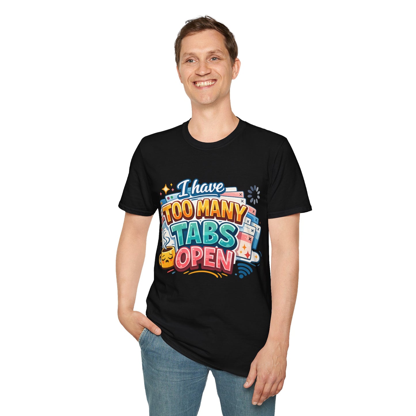 Too Many Tabs Open T-Shirt — Funny Neurodivergent ADHD Humour Design