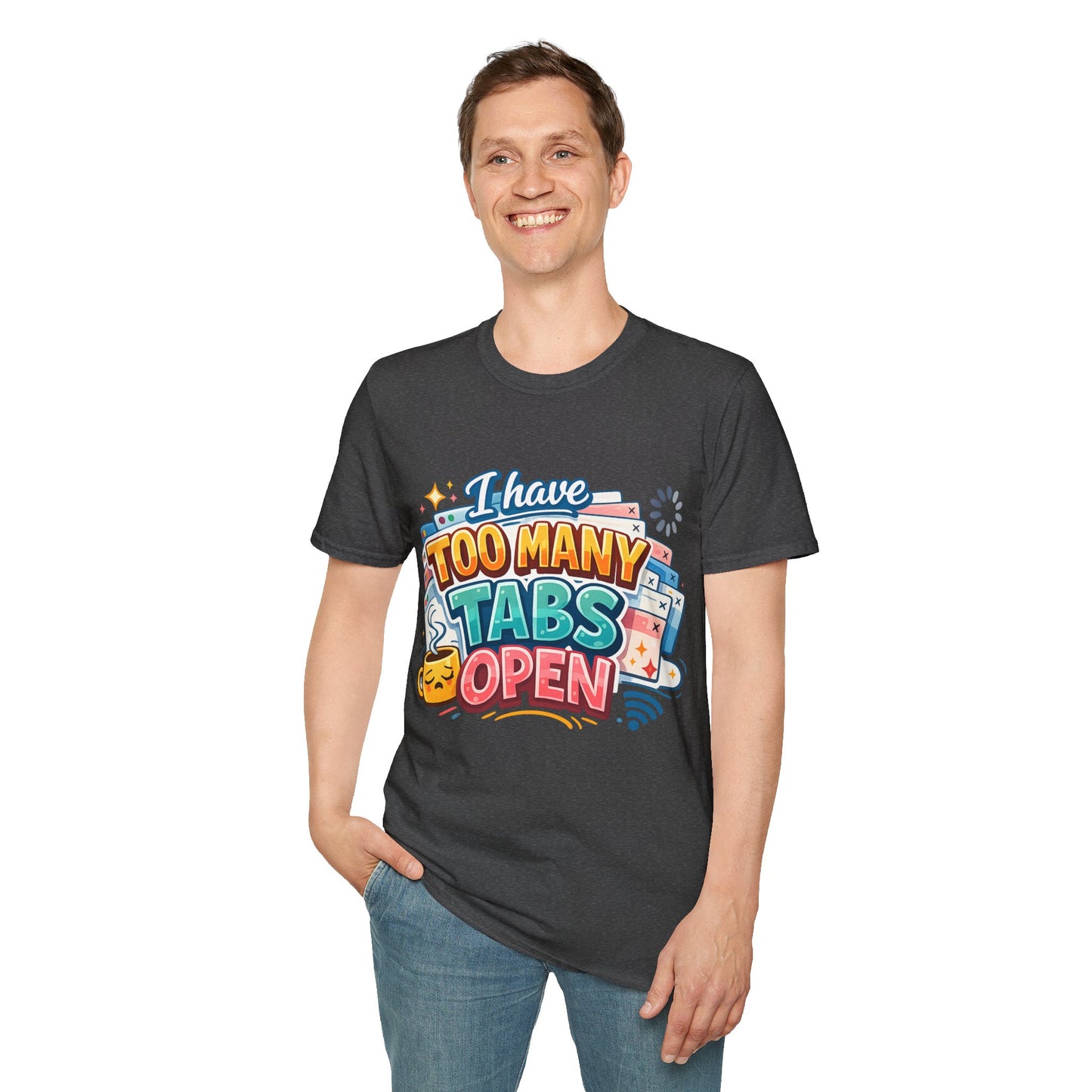 Too Many Tabs Open T-Shirt — Funny Neurodivergent ADHD Humour Design