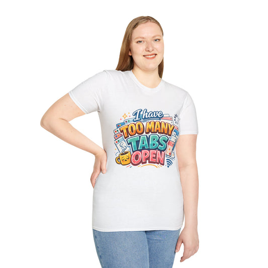 Too Many Tabs Open T-Shirt — Funny Neurodivergent ADHD Humour Design