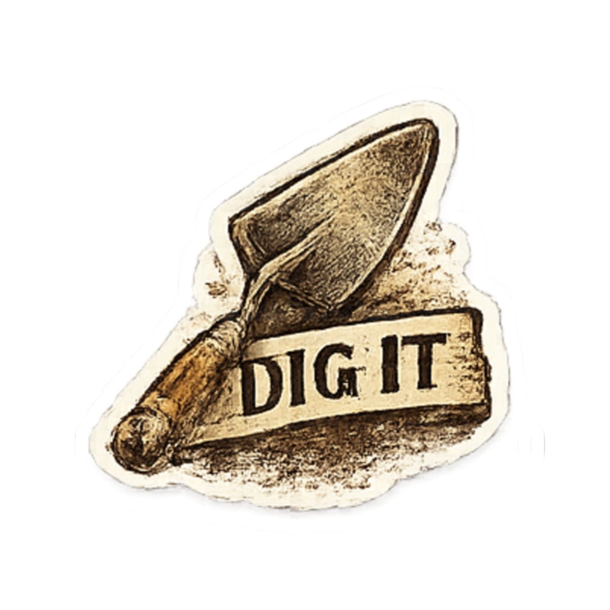 Dig It Trowel Sticker — Archaeology Tool Vinyl Decal for Field Workers