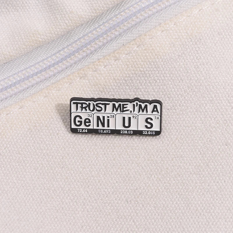 Trust Me I'm A Ge Ni U S Enamel Pin — Periodic Table Chemistry Humour Badge