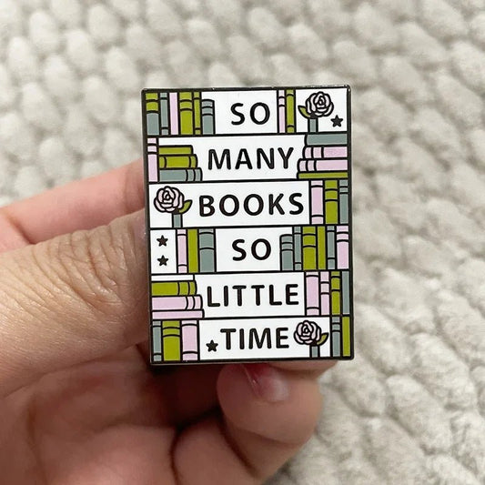 So Many Books So Little Time Enamel Pin — Book Lover Lapel Badge