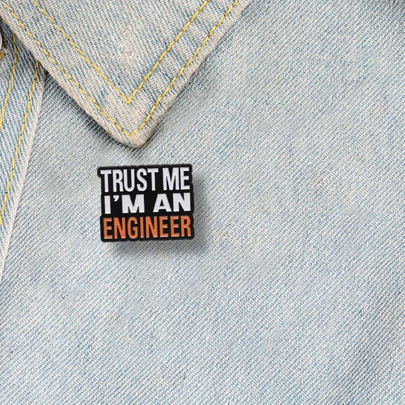 Trust Me I'm An Engineer Enamel Pin — STEM Humor Lapel Badge (Multiple Quantity Options)