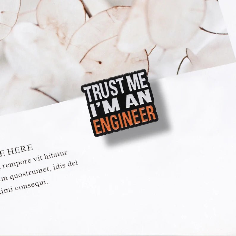 Trust Me I'm An Engineer Enamel Pin — STEM Humor Lapel Badge (Multiple Quantity Options)