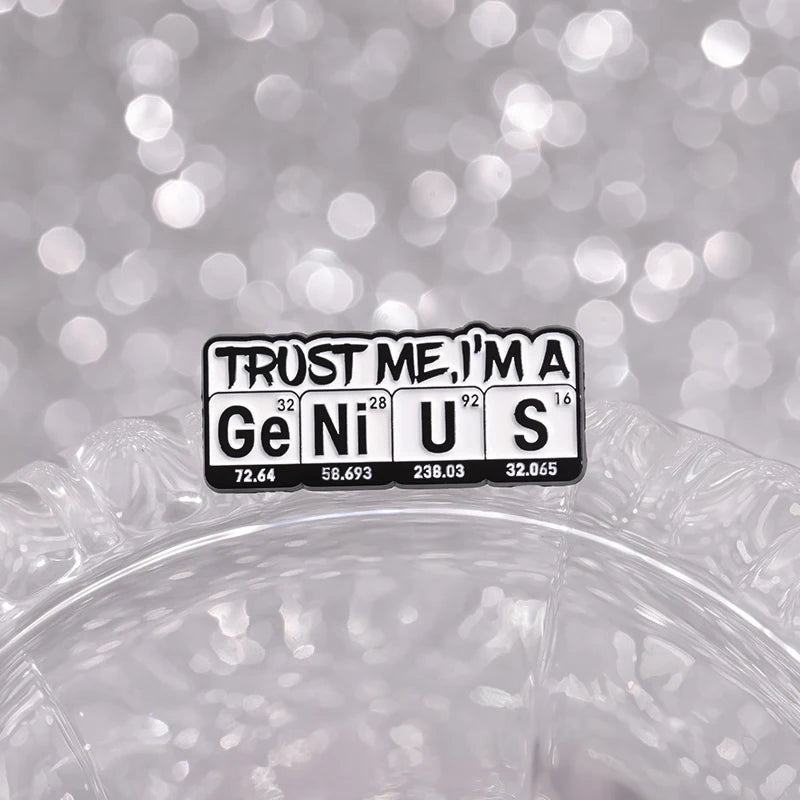 Trust Me I'm A Ge Ni U S Enamel Pin — Periodic Table Chemistry Humour Badge
