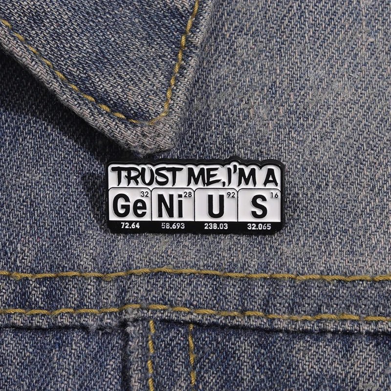 Trust Me I'm A Ge Ni U S Enamel Pin — Periodic Table Chemistry Humour Badge