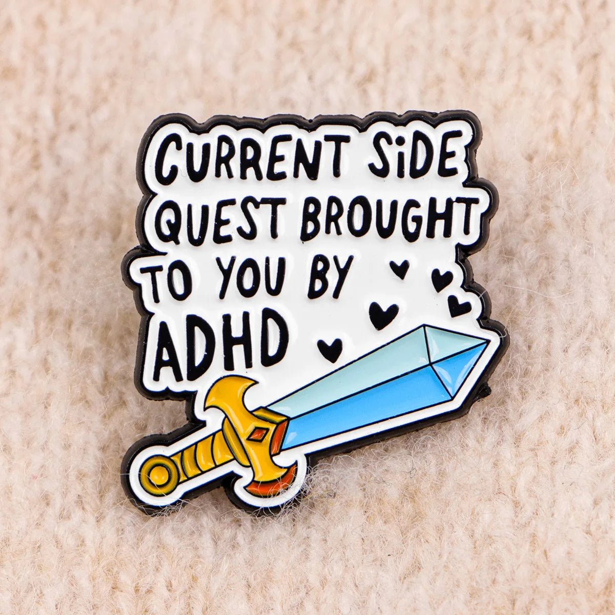 ADHD Quote Enamel Pin — Neurodivergent Awareness Lapel Badge