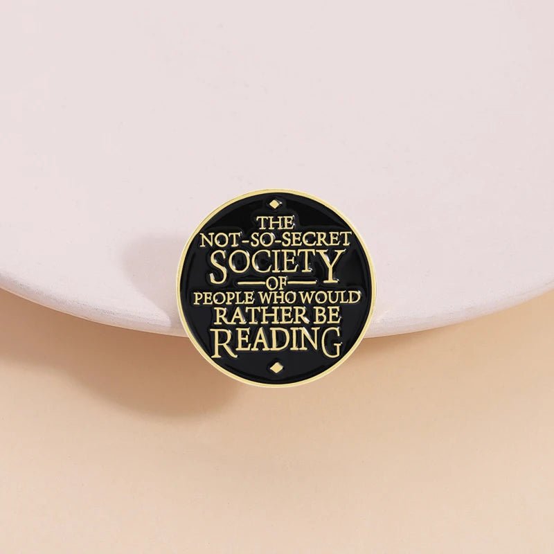 Not So Secret Society Of People Who'd Rather Be Reading Enamel Pin
