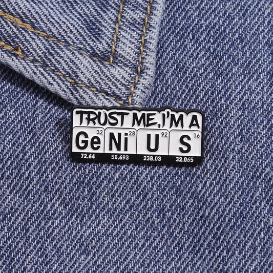 Trust Me I'm A Ge Ni U S Enamel Pin — Periodic Table Chemistry Humour Badge