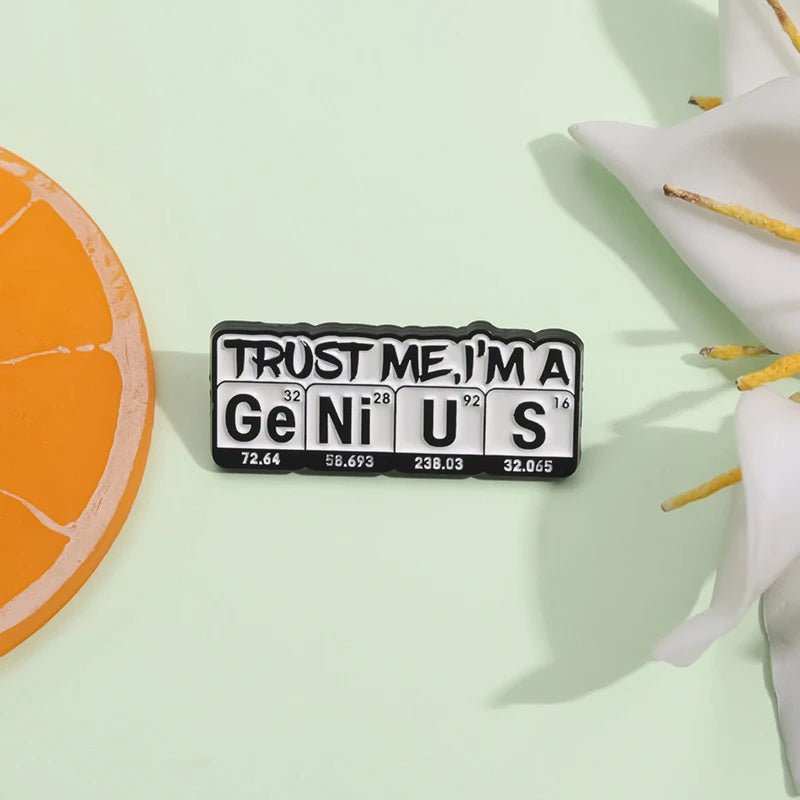 Trust Me I'm A Ge Ni U S Enamel Pin — Periodic Table Chemistry Humour Badge