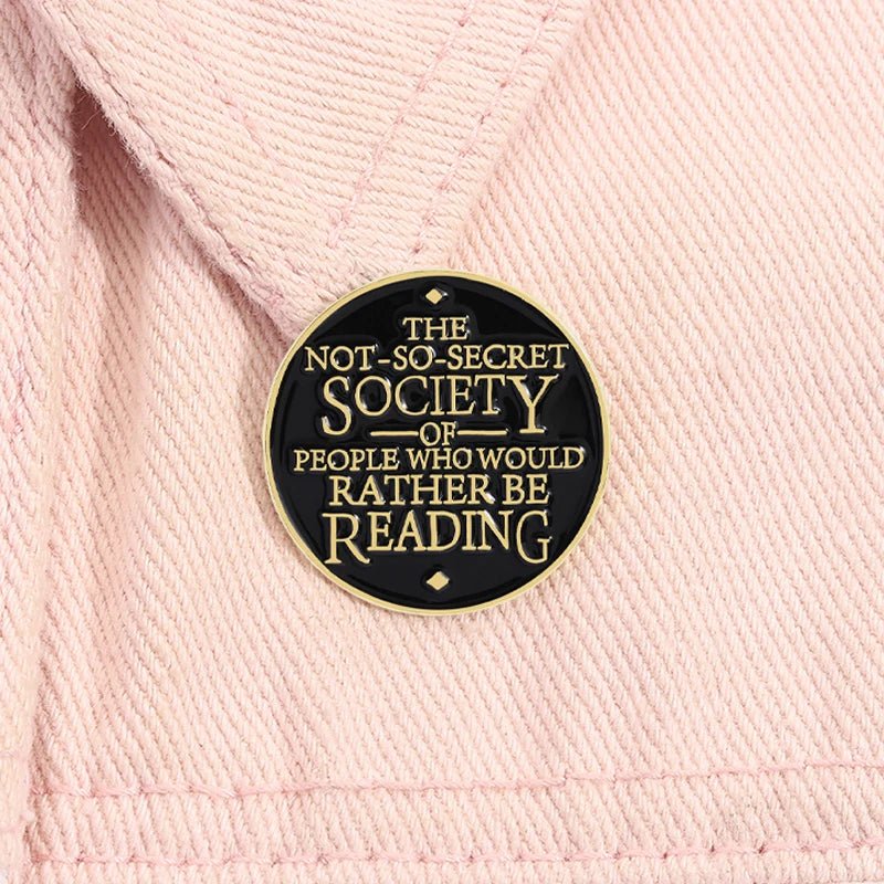 Not So Secret Society Of People Who'd Rather Be Reading Enamel Pin