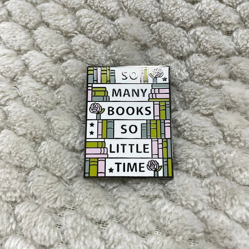 So Many Books So Little Time Enamel Pin — Book Lover Lapel Badge
