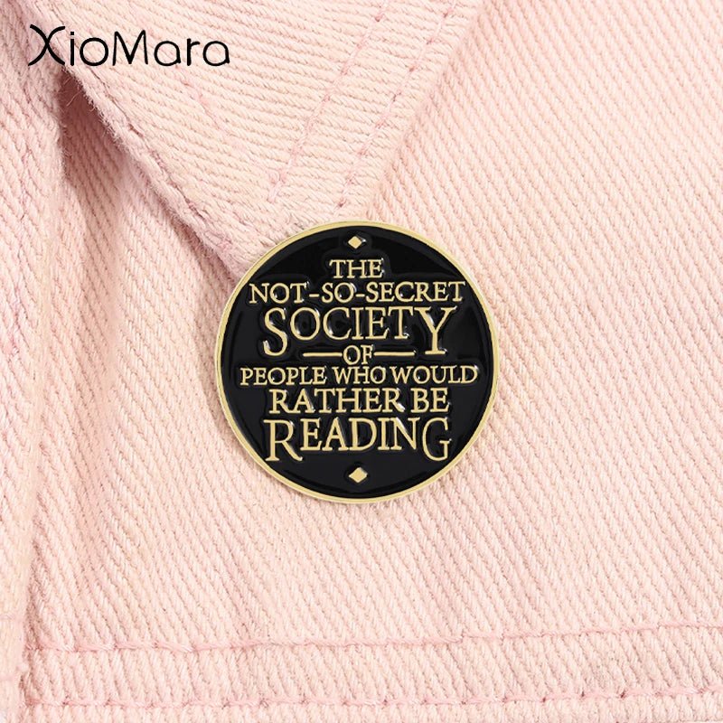 Not So Secret Society Of People Who'd Rather Be Reading Enamel Pin