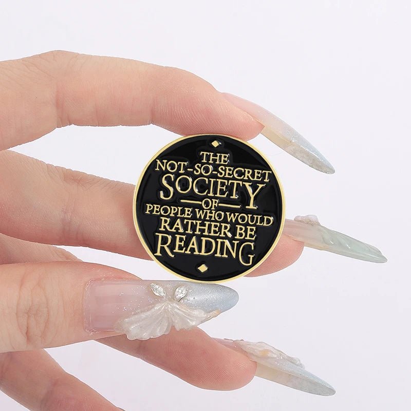 Not So Secret Society Of People Who'd Rather Be Reading Enamel Pin