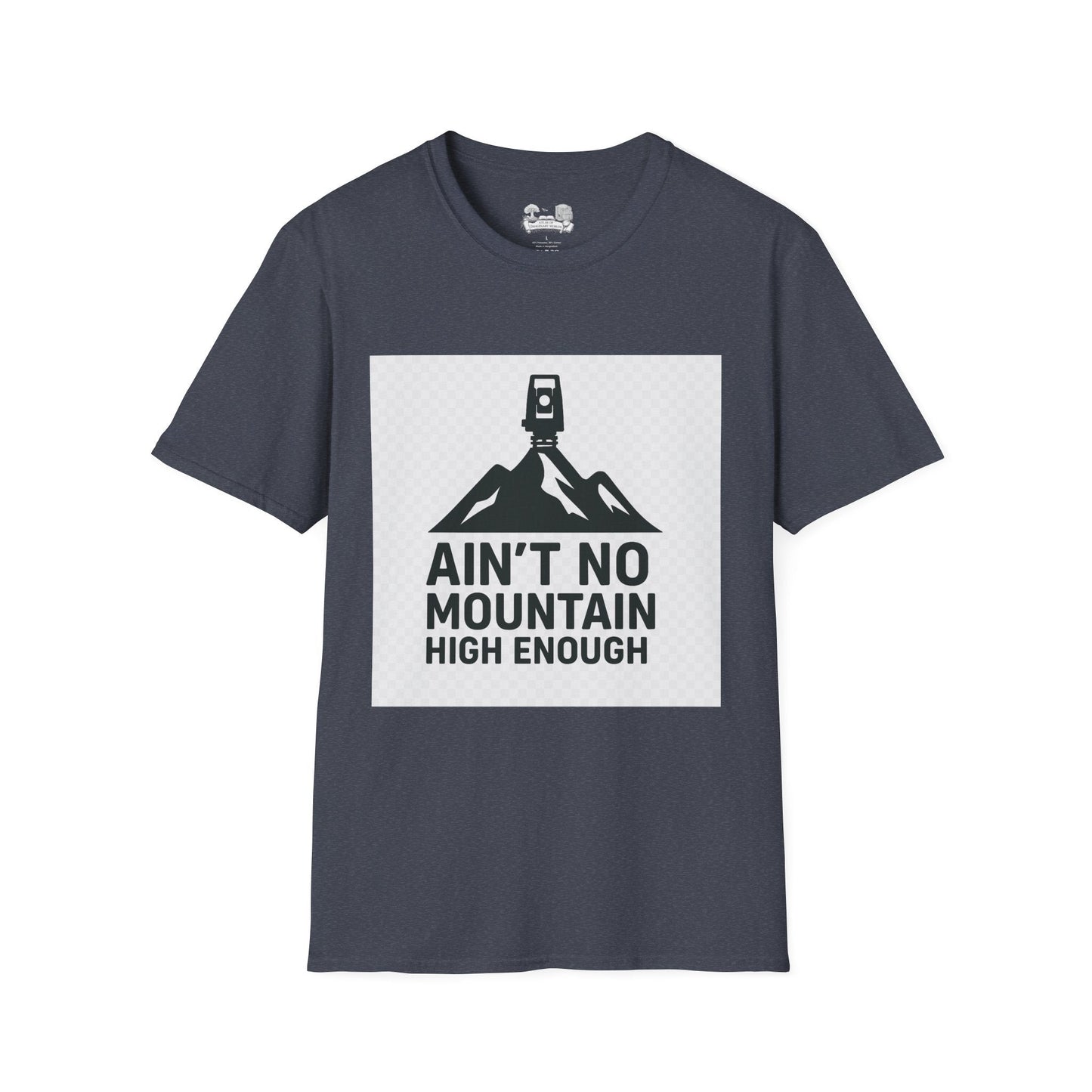 Ain't No Mountain High Enough Graphic T-Shirt — Outdoor Adventure Tee - Atlas of Imaginary Worlds