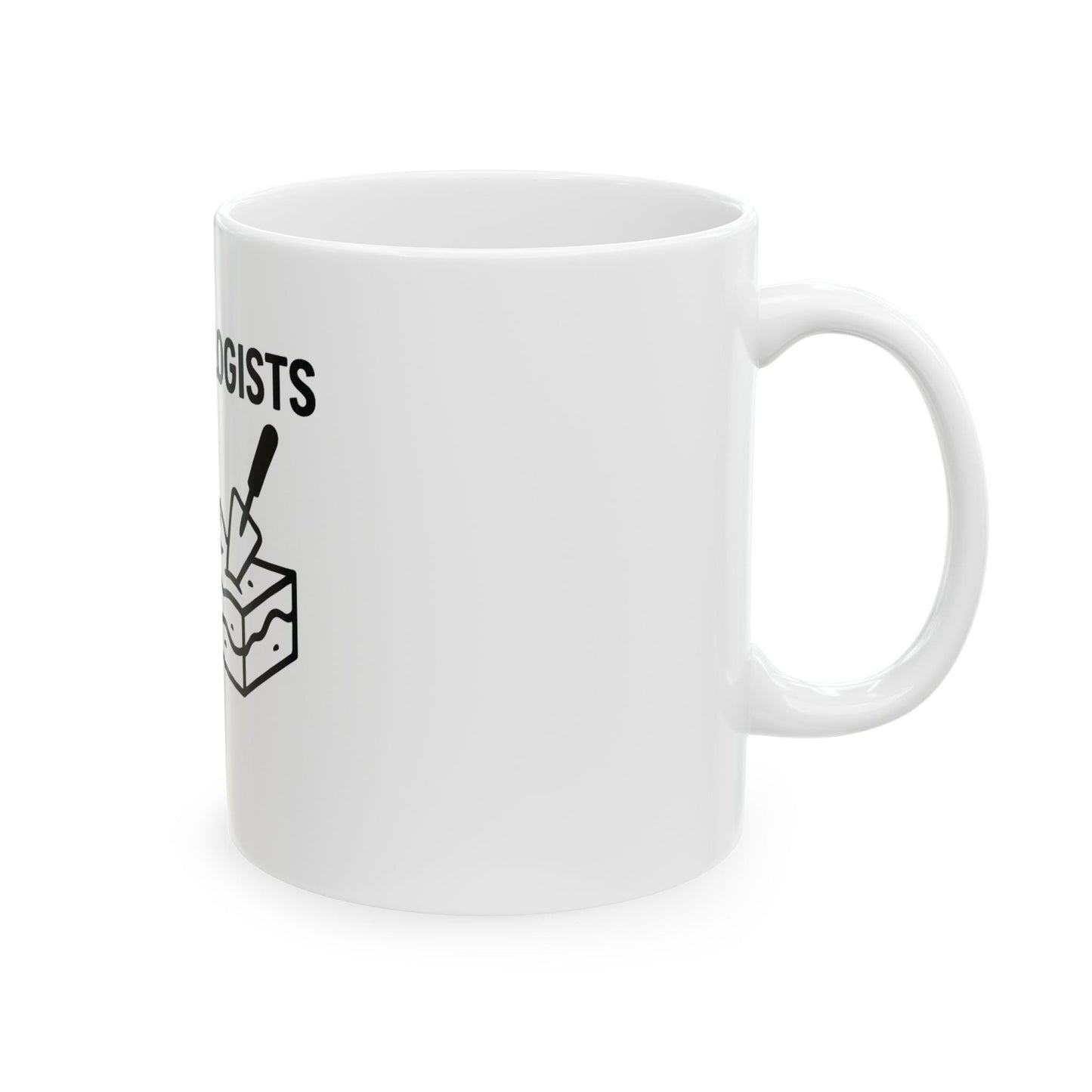 Archaeologists Never Get Tiered Mug — Funny Archaeology Coffee Cup (11oz & 15oz) - Atlas of Imaginary Worlds