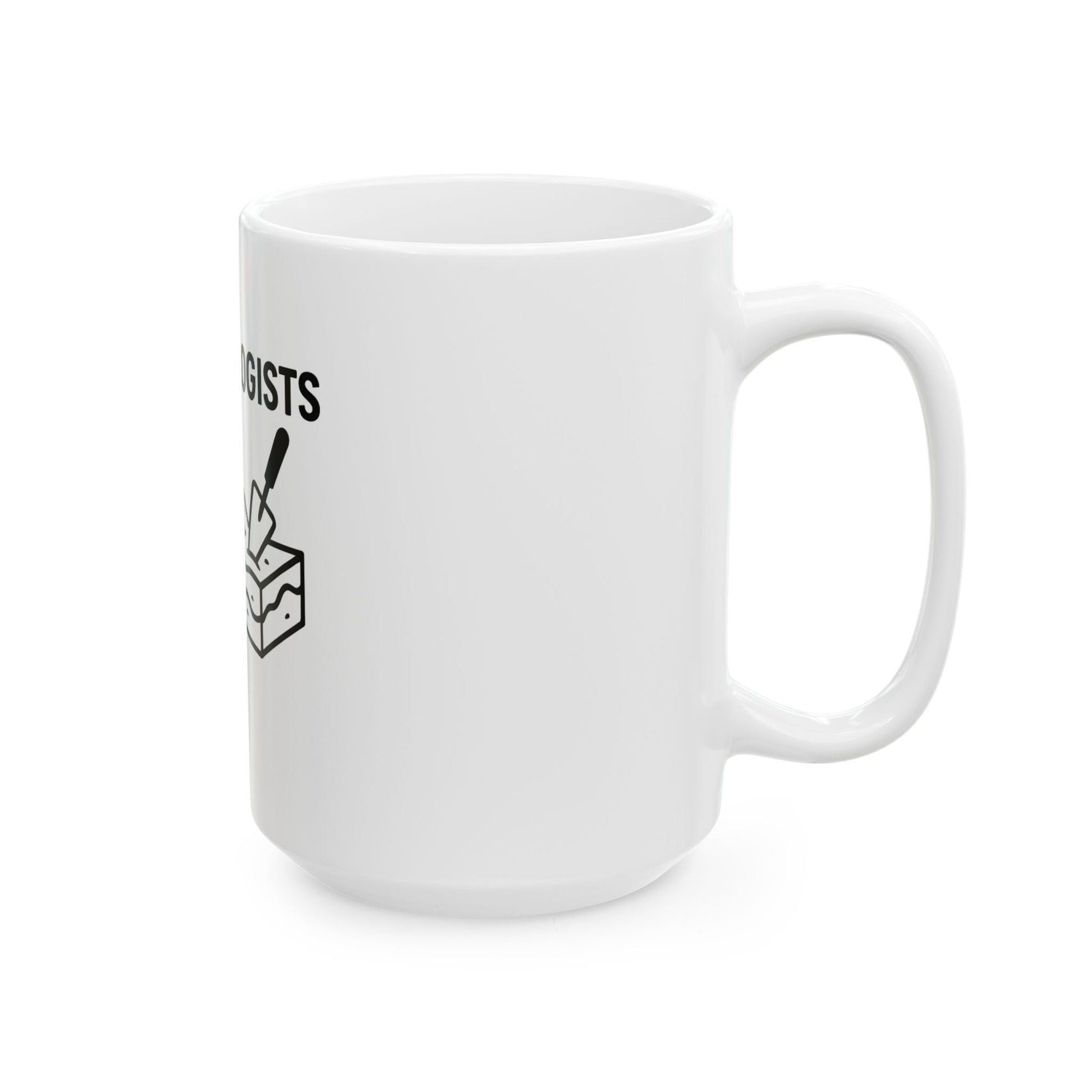 Archaeologists Never Get Tiered Mug — Funny Archaeology Coffee Cup (11oz & 15oz) - Atlas of Imaginary Worlds