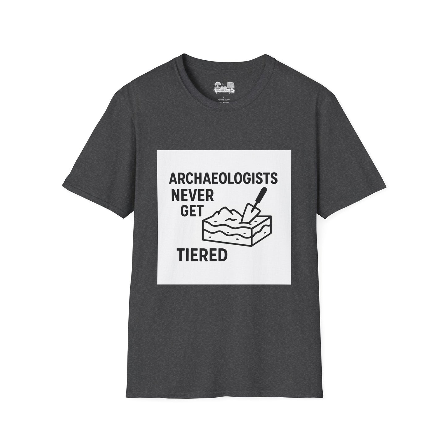 Archaeologists Never Get Tiered T-Shirt — Funny Archaeology Tee for Diggers & Students - Atlas of Imaginary Worlds