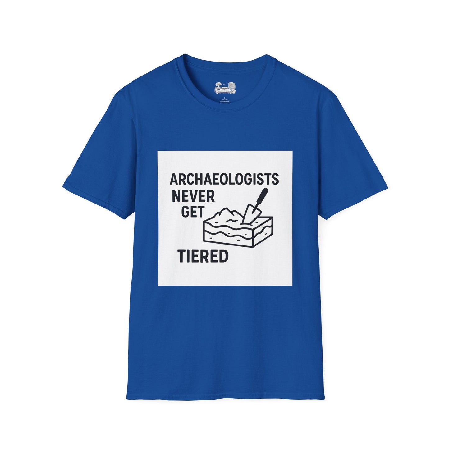 Archaeologists Never Get Tiered T-Shirt — Funny Archaeology Tee for Diggers & Students - Atlas of Imaginary Worlds