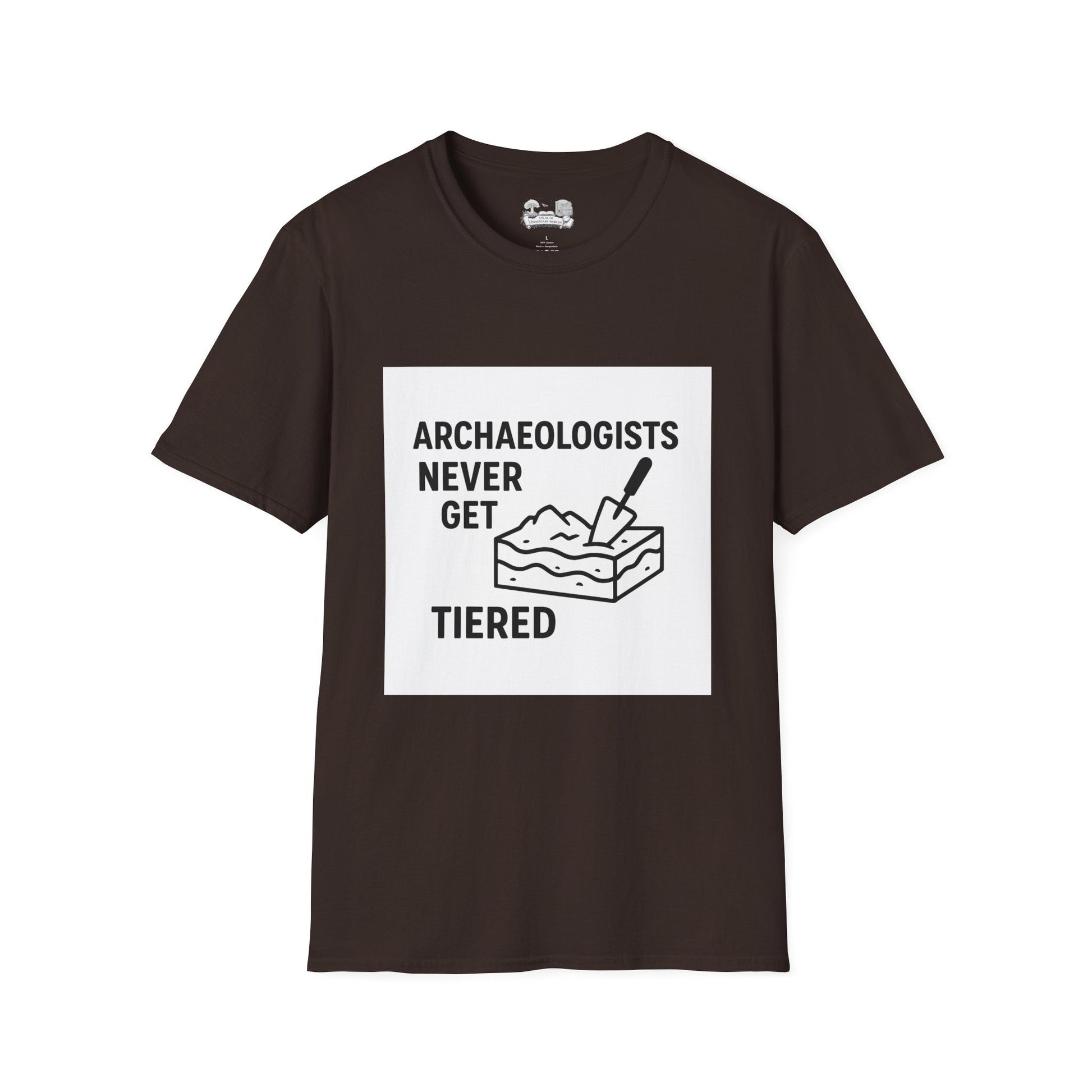 Archaeologists Never Get Tiered T-Shirt — Funny Archaeology Tee for Diggers & Students - Atlas of Imaginary Worlds