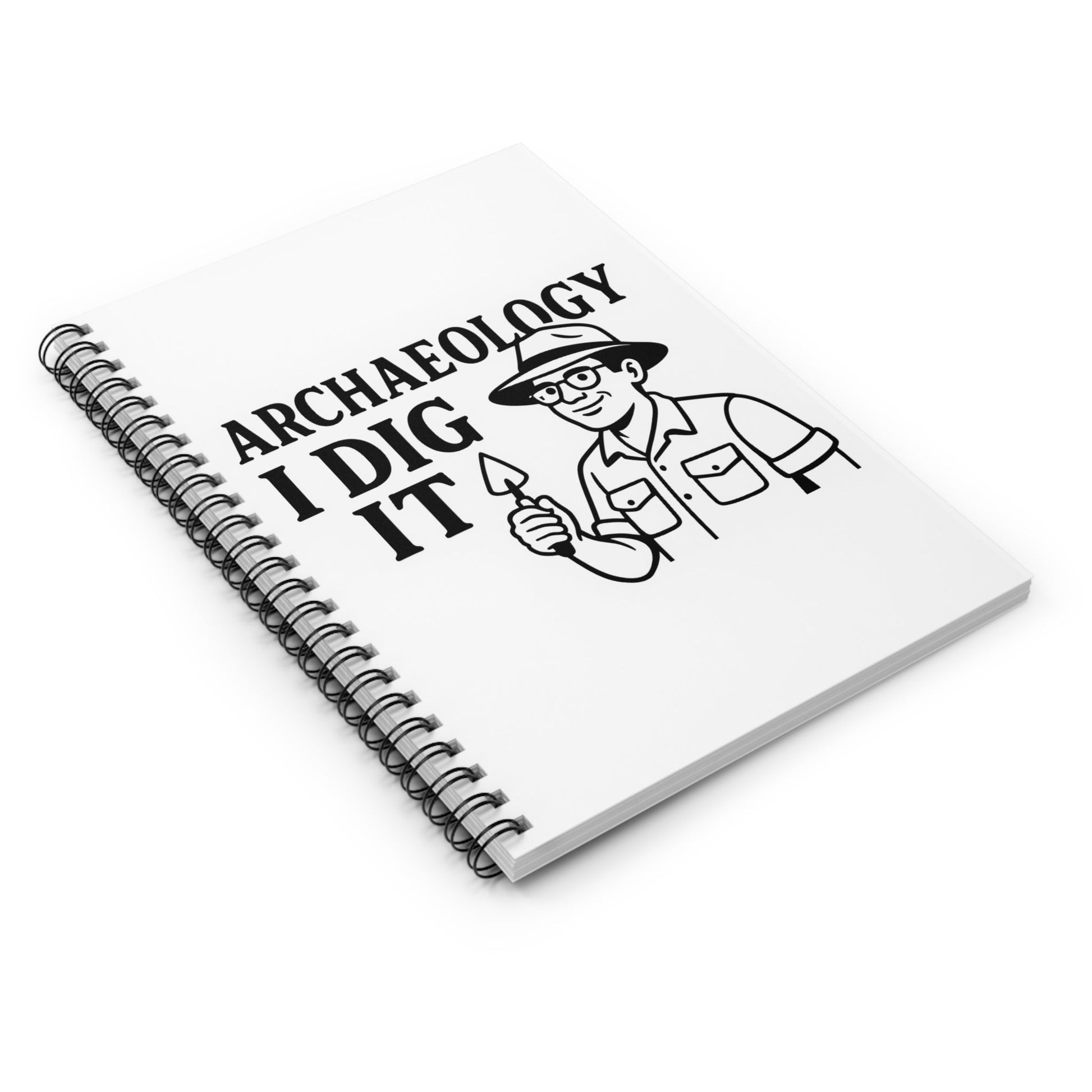 Archaeology I Dig It Spiral Notebook — Ruled Journal for Archaeologists & Students - Atlas of Imaginary Worlds