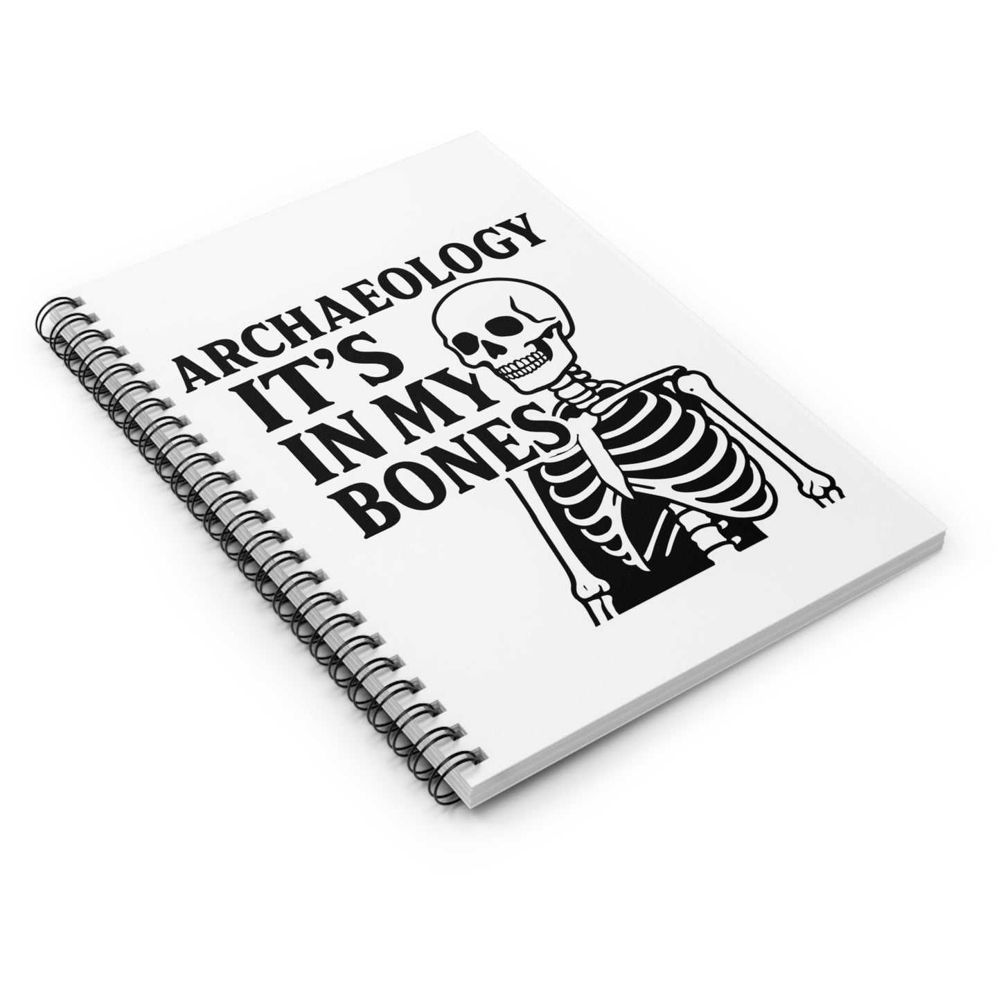 Archaeology It's In My Bones Spiral Notebook — Funny Skeleton Student Journal - Atlas of Imaginary Worlds