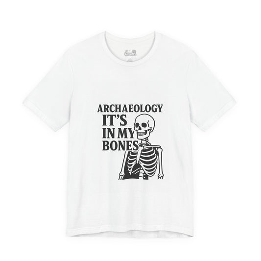 Archaeology Tee — "It's In My Bones" Skeleton T‑Shirt for Archaeology Lovers - Atlas of Imaginary Worlds