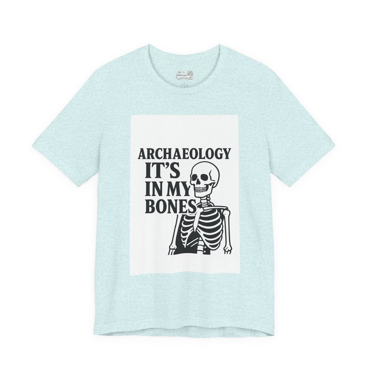 Archaeology Tee — "It's In My Bones" Skeleton T‑Shirt for Archaeology Lovers - Atlas of Imaginary Worlds