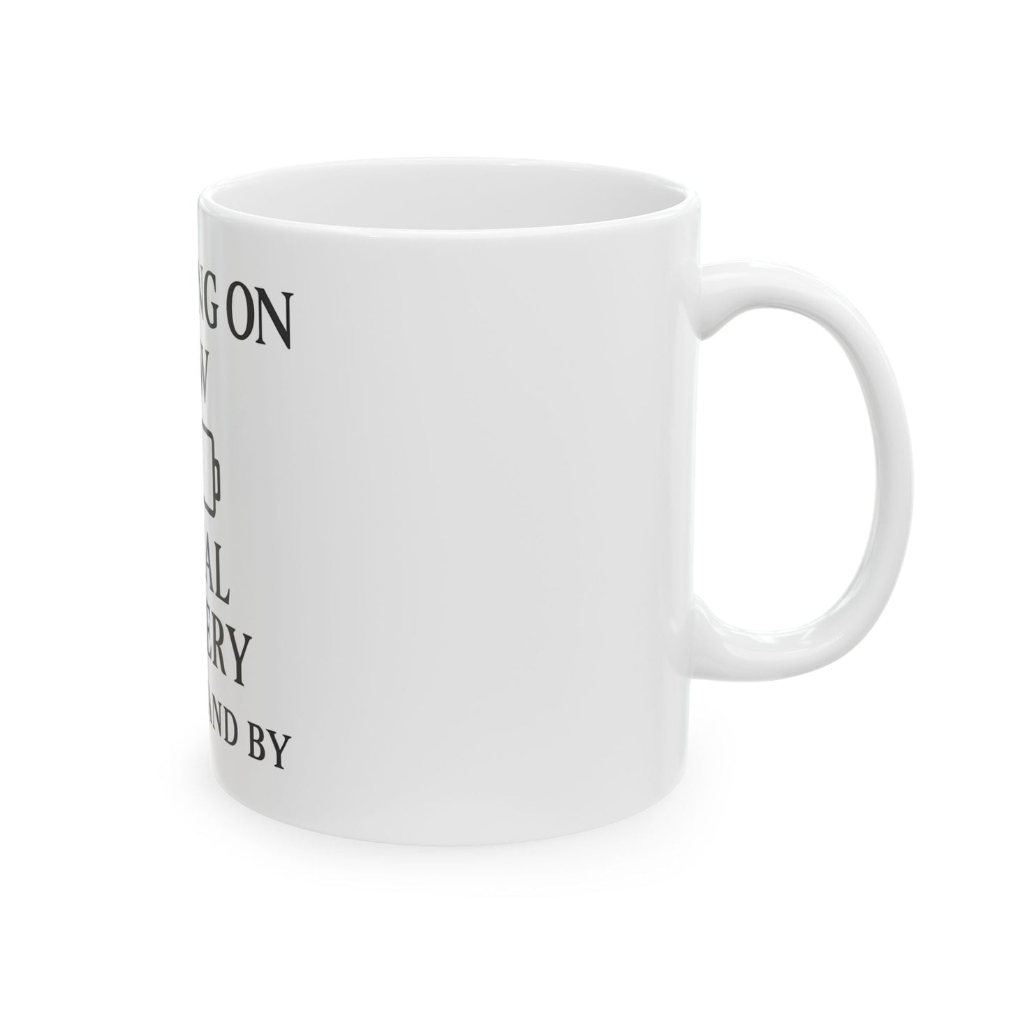 Ceramic Mug — "Running on Low Social Battery, Please Stand By" Humorous Introvert Coffee Cup - Atlas of Imaginary Worlds