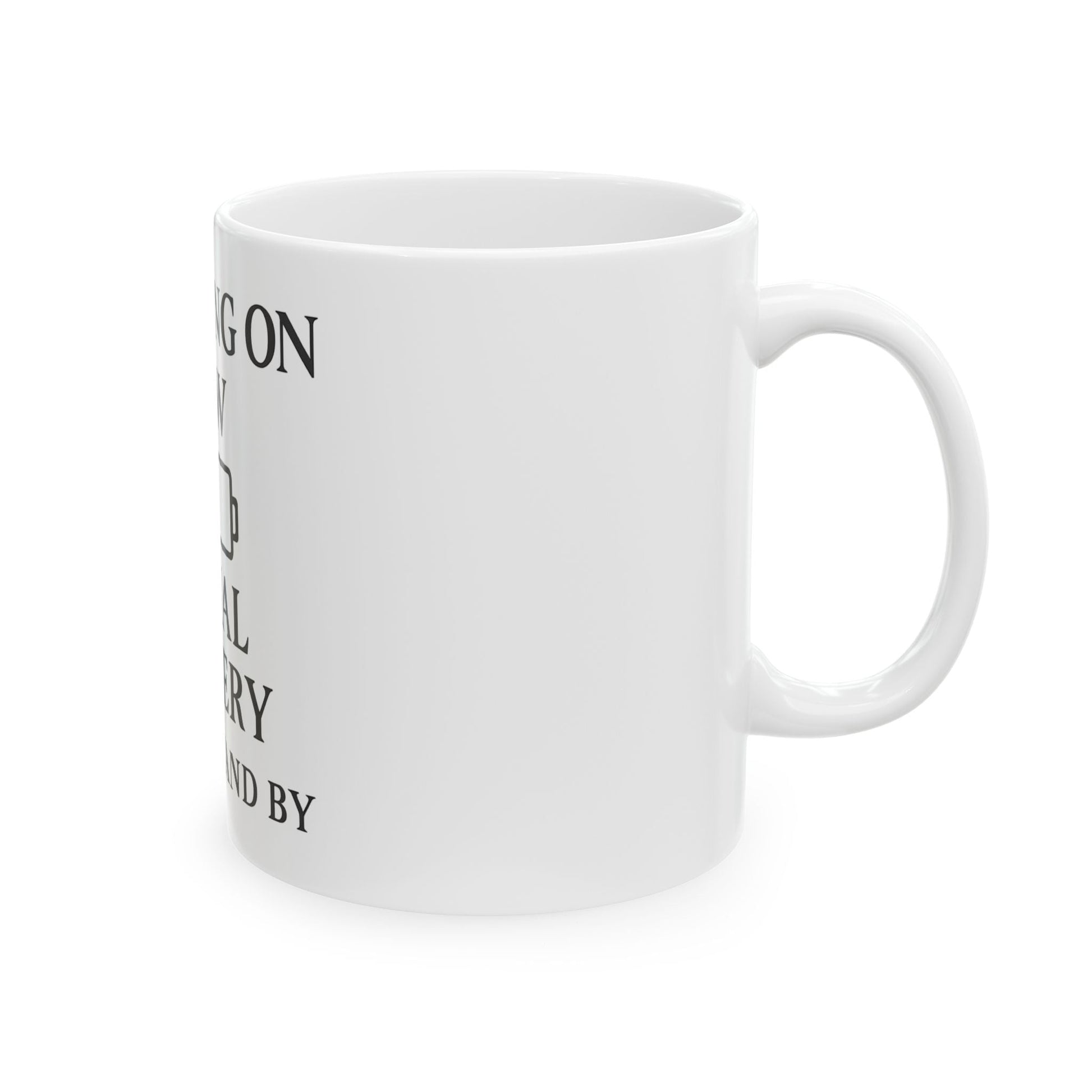 Ceramic Mug — "Running on Low Social Battery, Please Stand By" Humorous Introvert Coffee Cup - Atlas of Imaginary Worlds