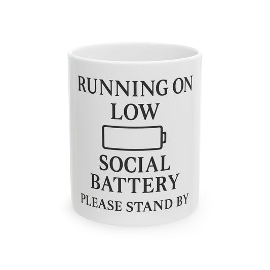 Ceramic Mug — "Running on Low Social Battery, Please Stand By" Humorous Introvert Coffee Cup - Atlas of Imaginary Worlds