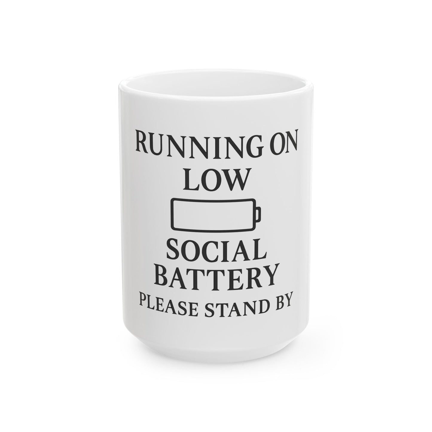 Ceramic Mug — "Running on Low Social Battery, Please Stand By" Humorous Introvert Coffee Cup - Atlas of Imaginary Worlds