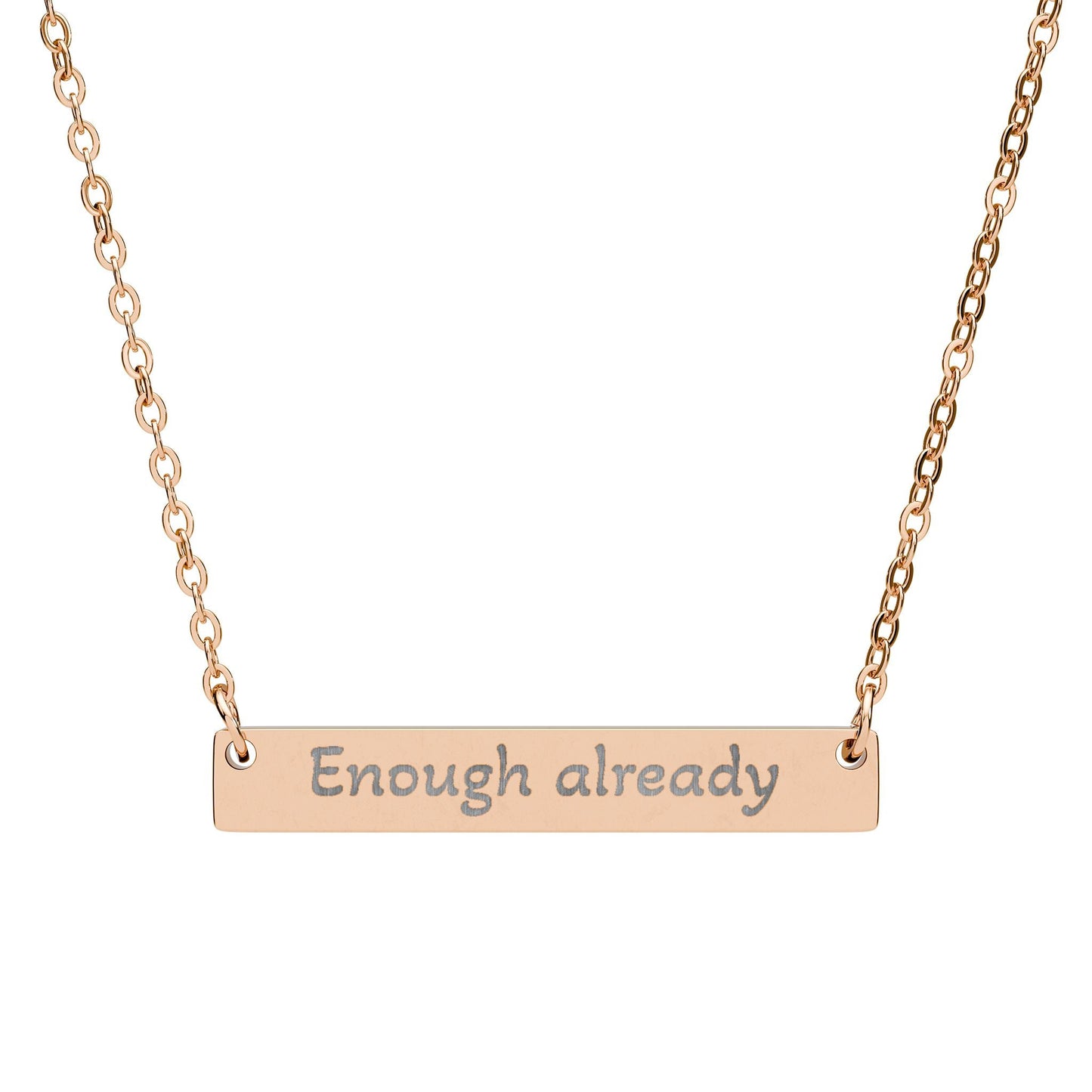 "Enough already" - Engraved Horizontal Bar Necklace - Atlas of Imaginary Worlds