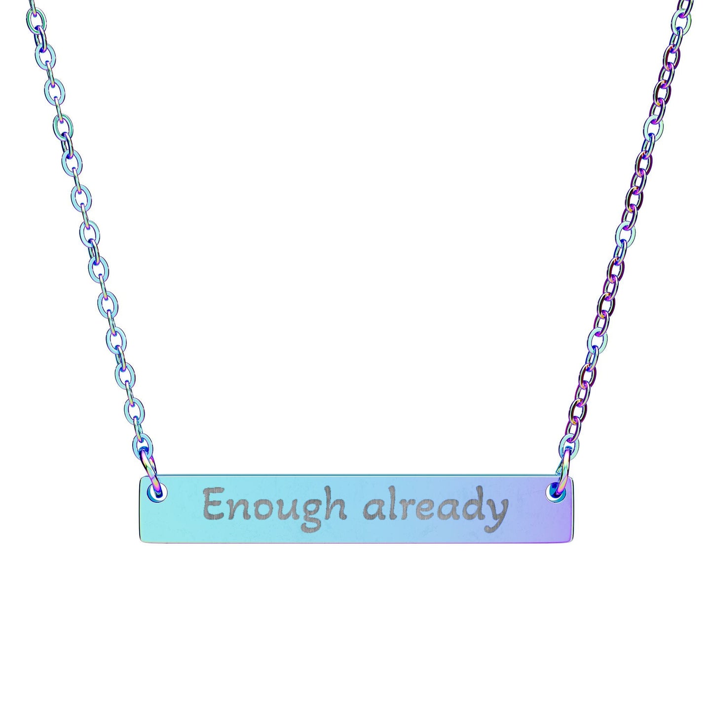 "Enough already" - Engraved Horizontal Bar Necklace - Atlas of Imaginary Worlds