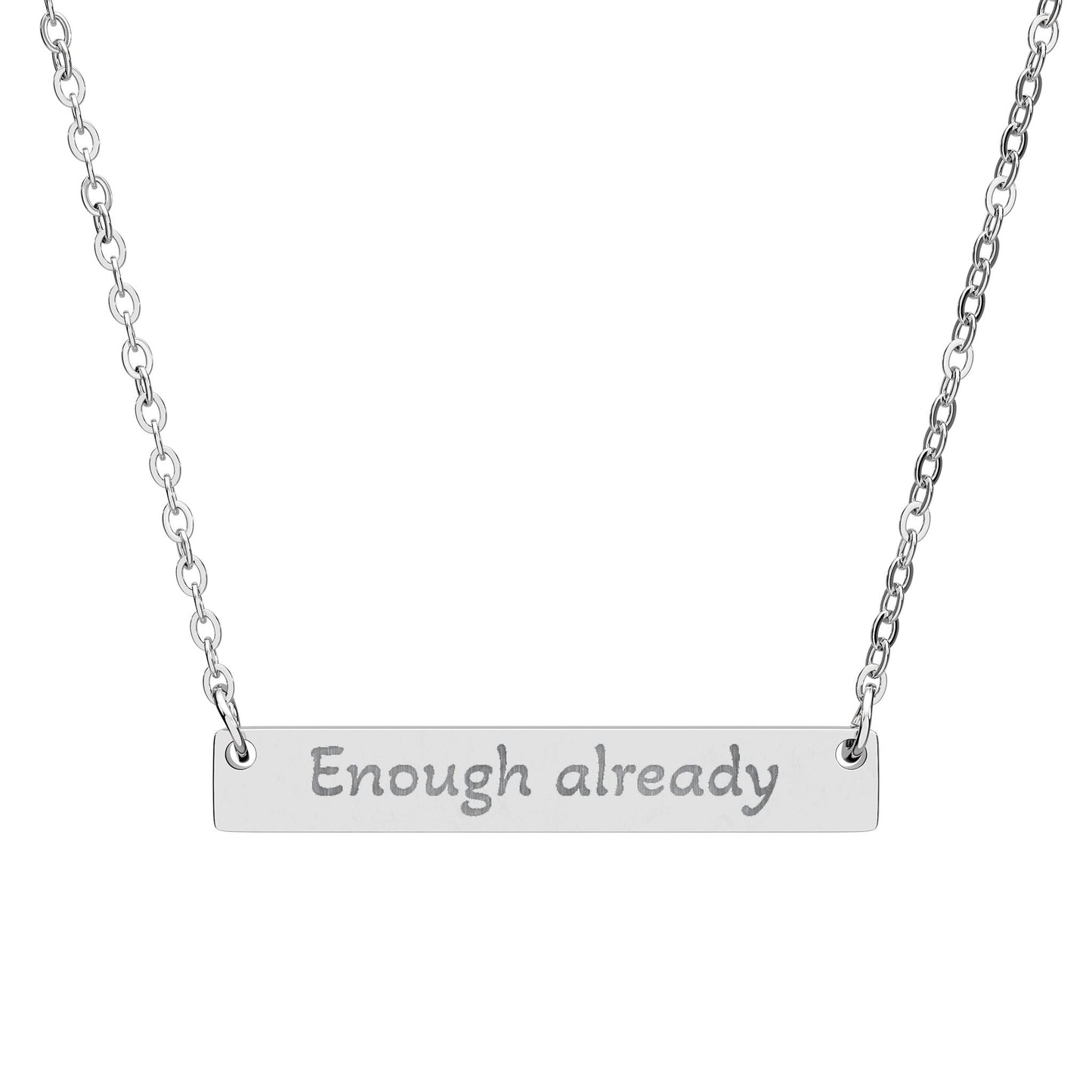 "Enough already" - Engraved Horizontal Bar Necklace - Atlas of Imaginary Worlds