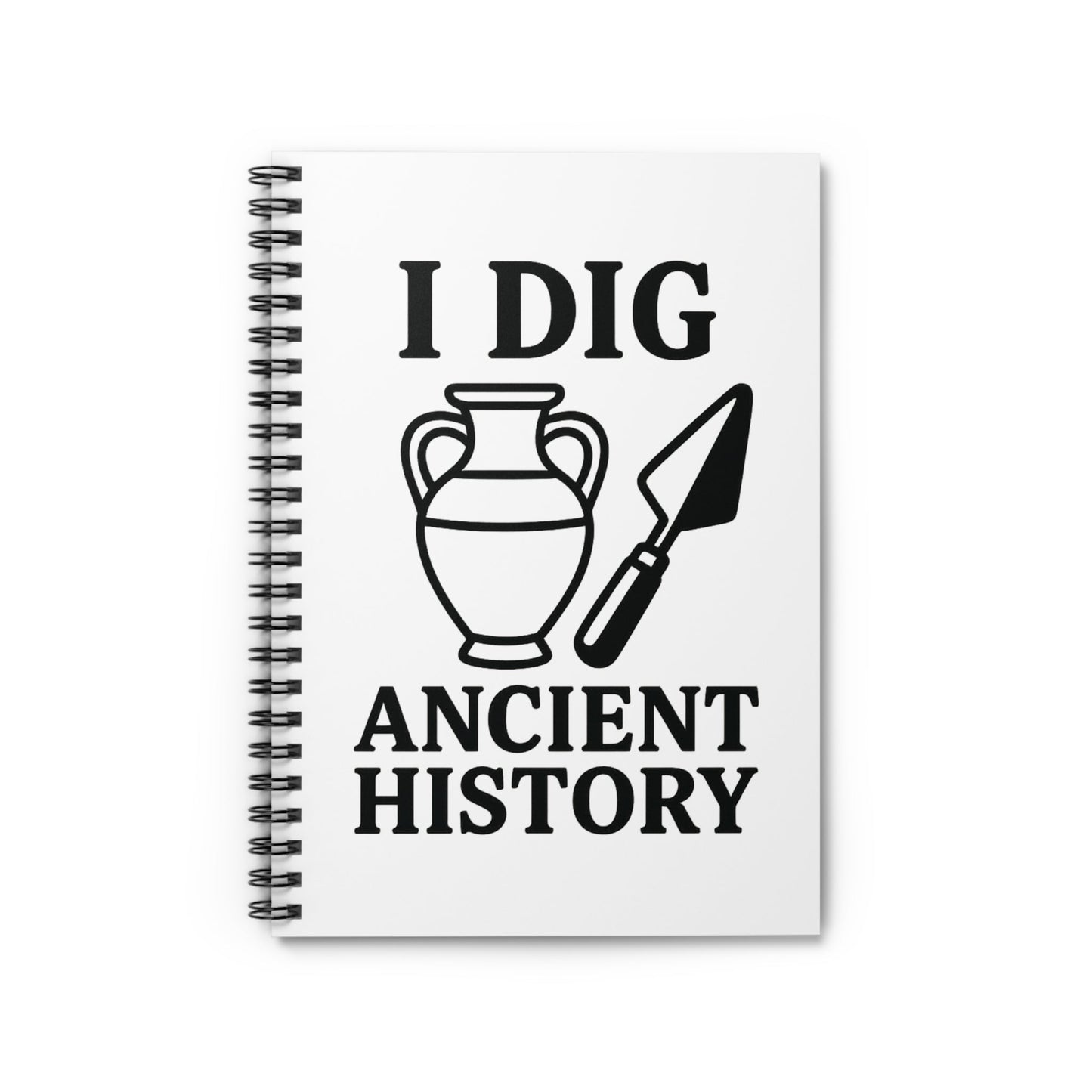 I Dig Ancient History Spiral Notebook — Archaeology Student Journal - Atlas of Imaginary Worlds