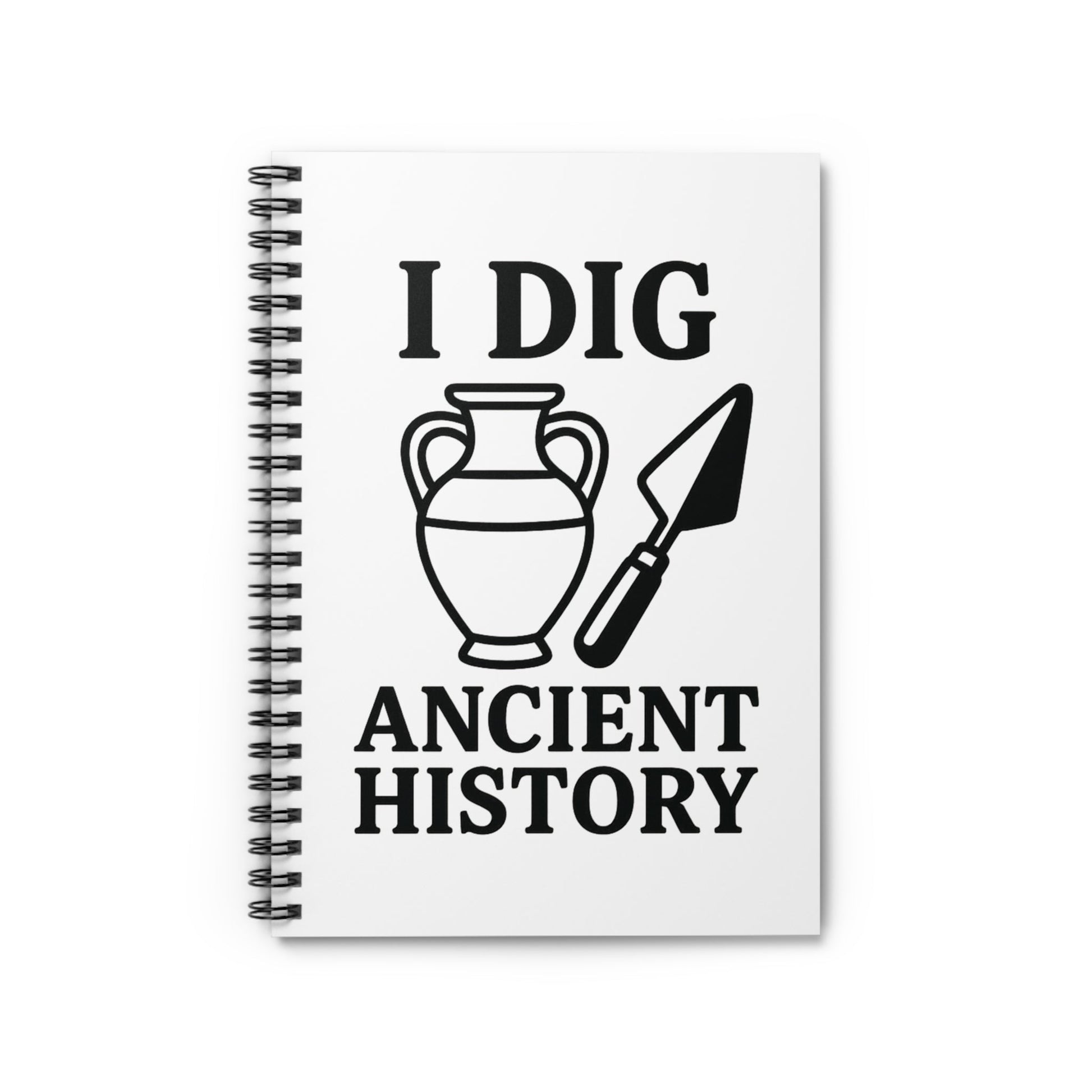 I Dig Ancient History Spiral Notebook — Archaeology Student Journal - Atlas of Imaginary Worlds
