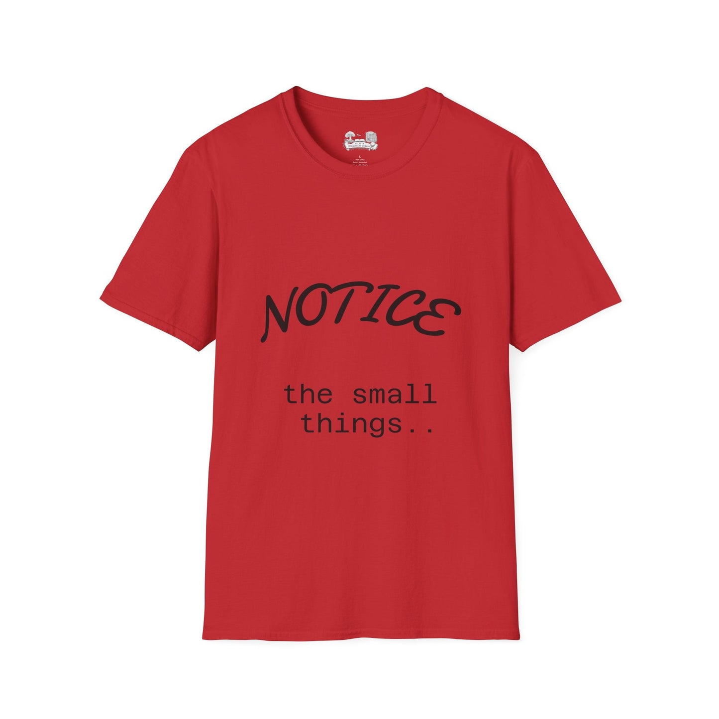 Notice the small things - T-Shirt — Inspirational Casual Tee - Atlas of Imaginary Worlds