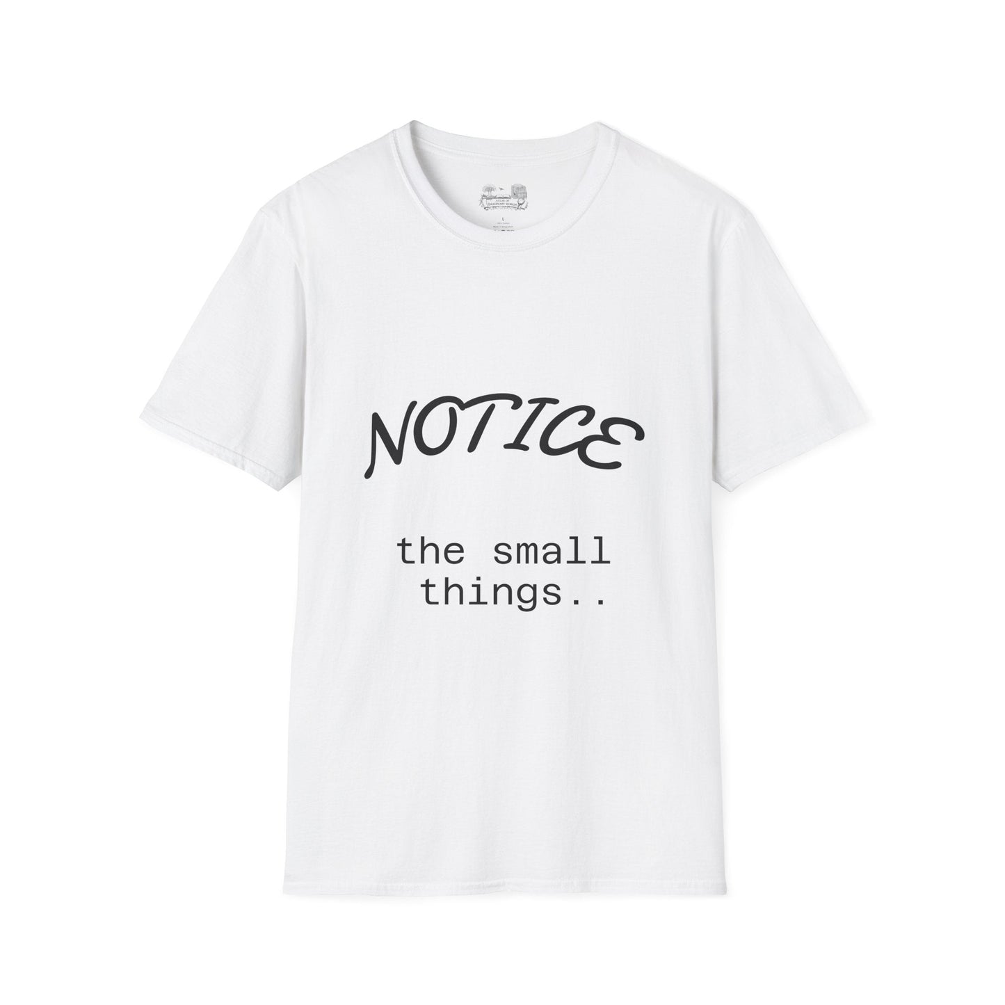 Notice the small things - T-Shirt — Inspirational Casual Tee - Atlas of Imaginary Worlds