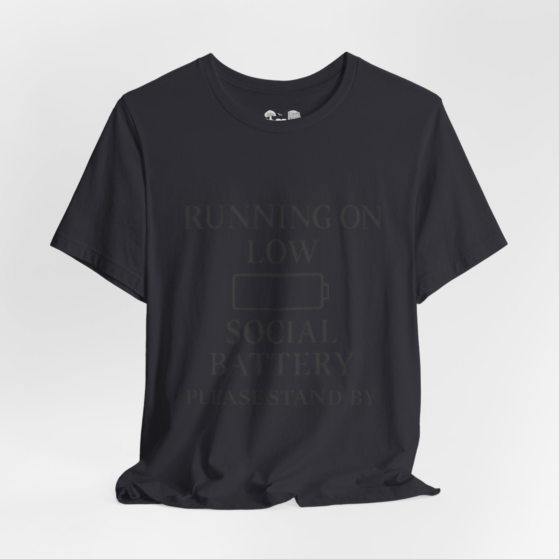 T-Shirt — "Running on Low Social Battery, Please Stand By" Graphic Tee - Atlas of Imaginary Worlds