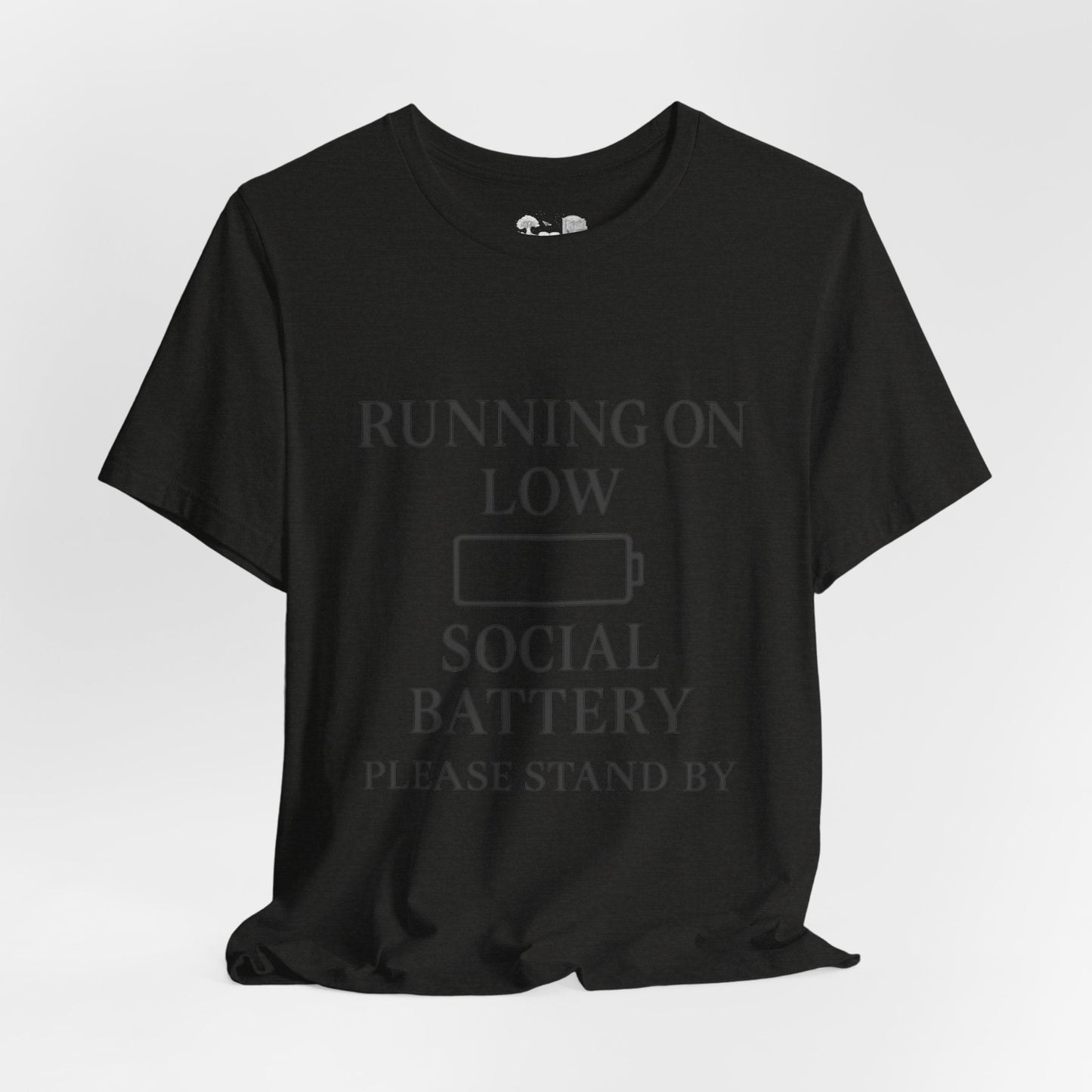 T-Shirt — "Running on Low Social Battery, Please Stand By" Graphic Tee - Atlas of Imaginary Worlds