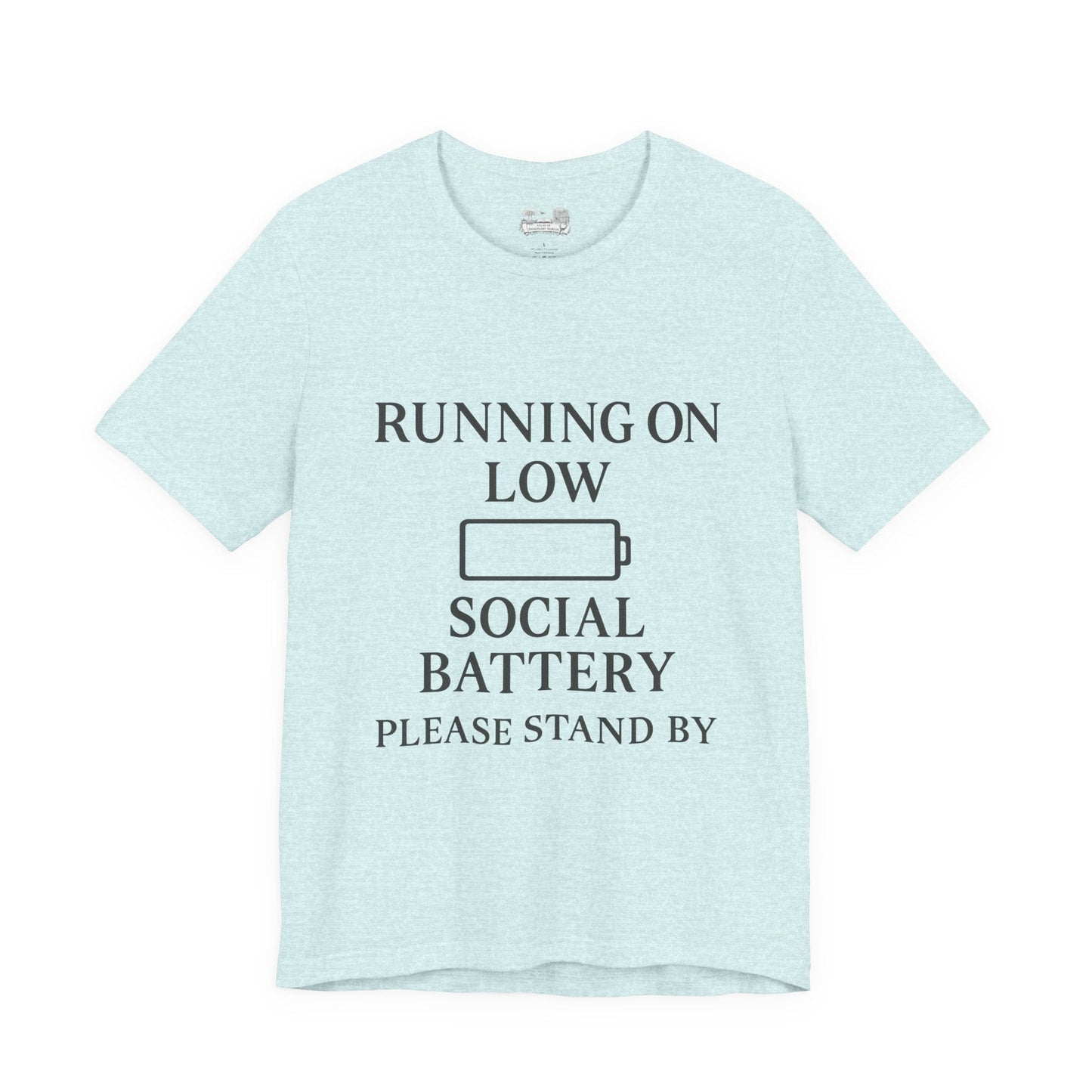 T-Shirt — "Running on Low Social Battery, Please Stand By" Graphic Tee - Atlas of Imaginary Worlds