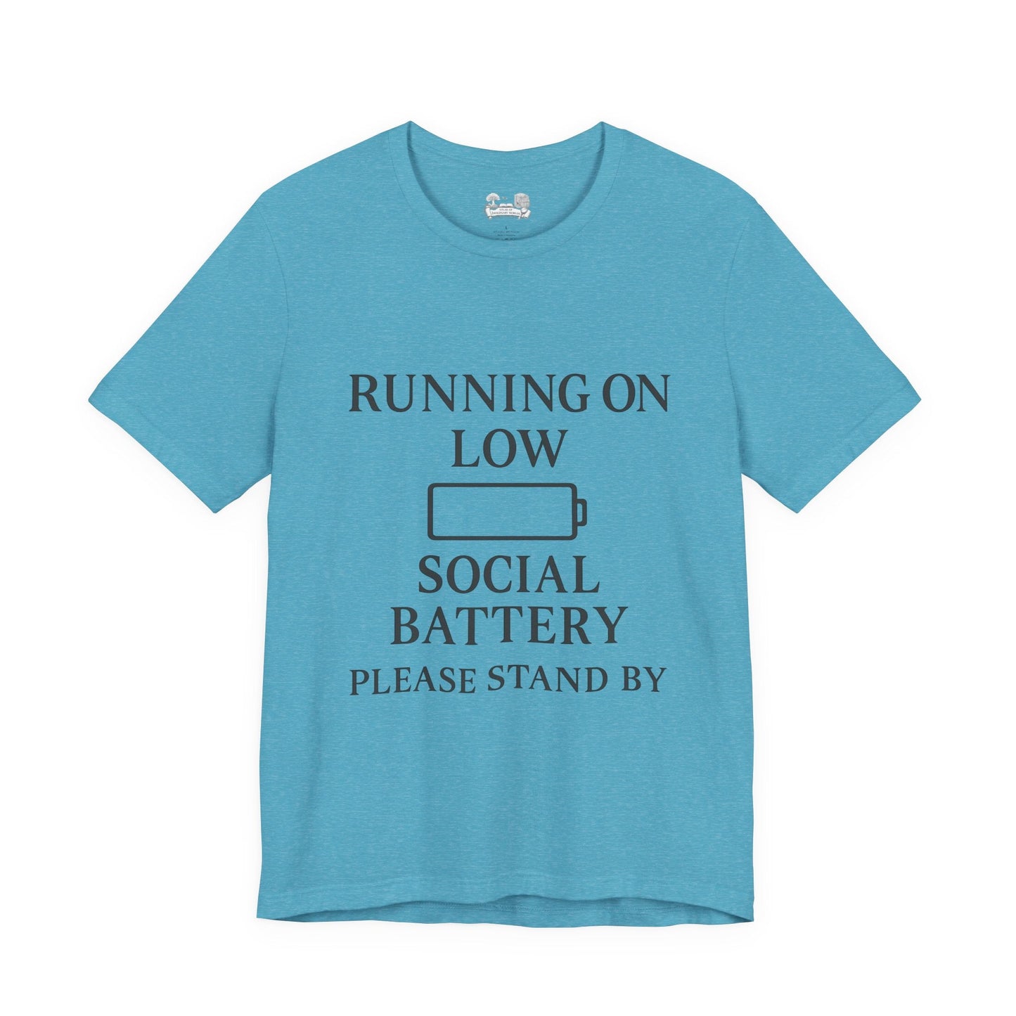 T-Shirt — "Running on Low Social Battery, Please Stand By" Graphic Tee - Atlas of Imaginary Worlds
