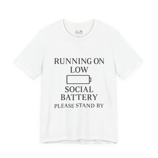T-Shirt — "Running on Low Social Battery, Please Stand By" Graphic Tee - Atlas of Imaginary Worlds