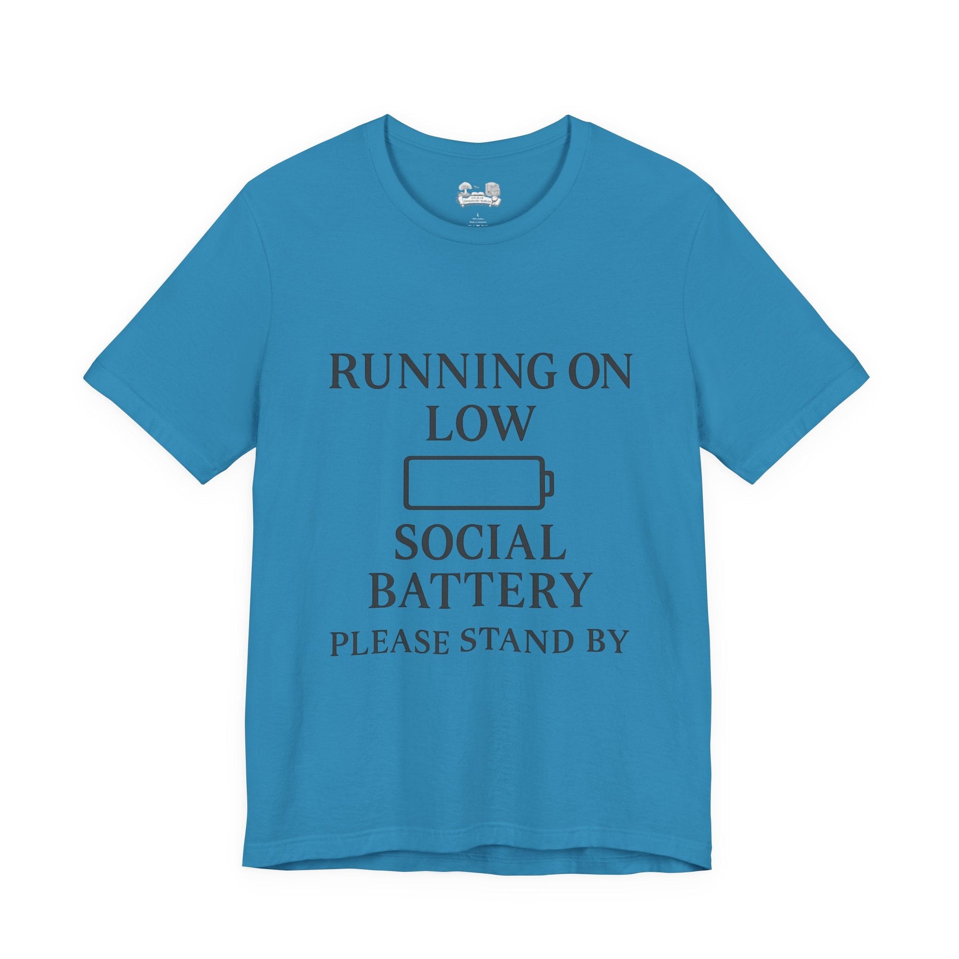 T-Shirt — "Running on Low Social Battery, Please Stand By" Graphic Tee - Atlas of Imaginary Worlds