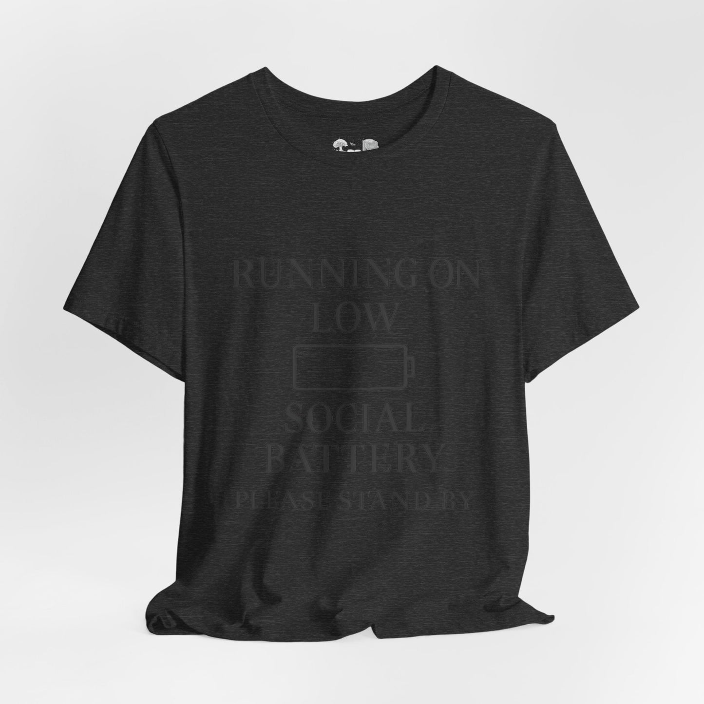 T-Shirt — "Running on Low Social Battery, Please Stand By" Graphic Tee - Atlas of Imaginary Worlds