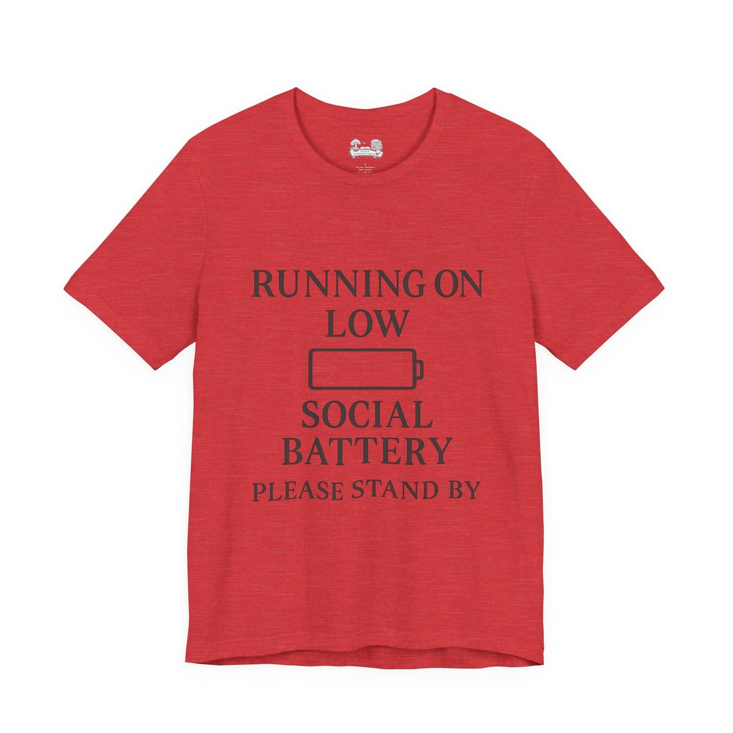 T-Shirt — "Running on Low Social Battery, Please Stand By" Graphic Tee - Atlas of Imaginary Worlds