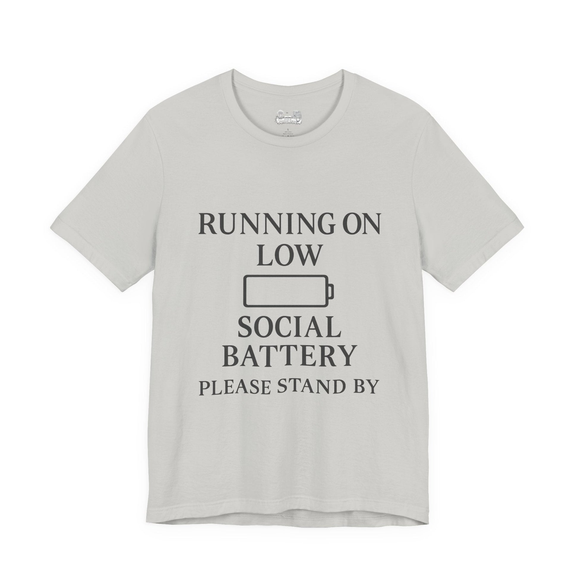 T-Shirt — "Running on Low Social Battery, Please Stand By" Graphic Tee - Atlas of Imaginary Worlds